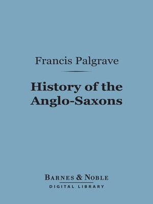 cover image of History of the Anglo-Saxons (Barnes & Noble Digital Library)
